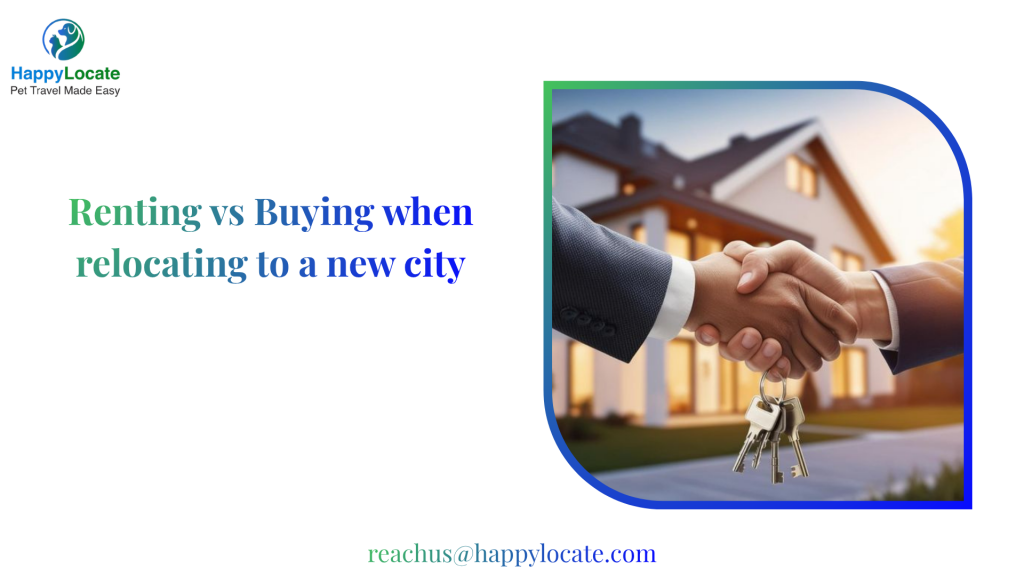 Renting vs Buying when relocating to a new city