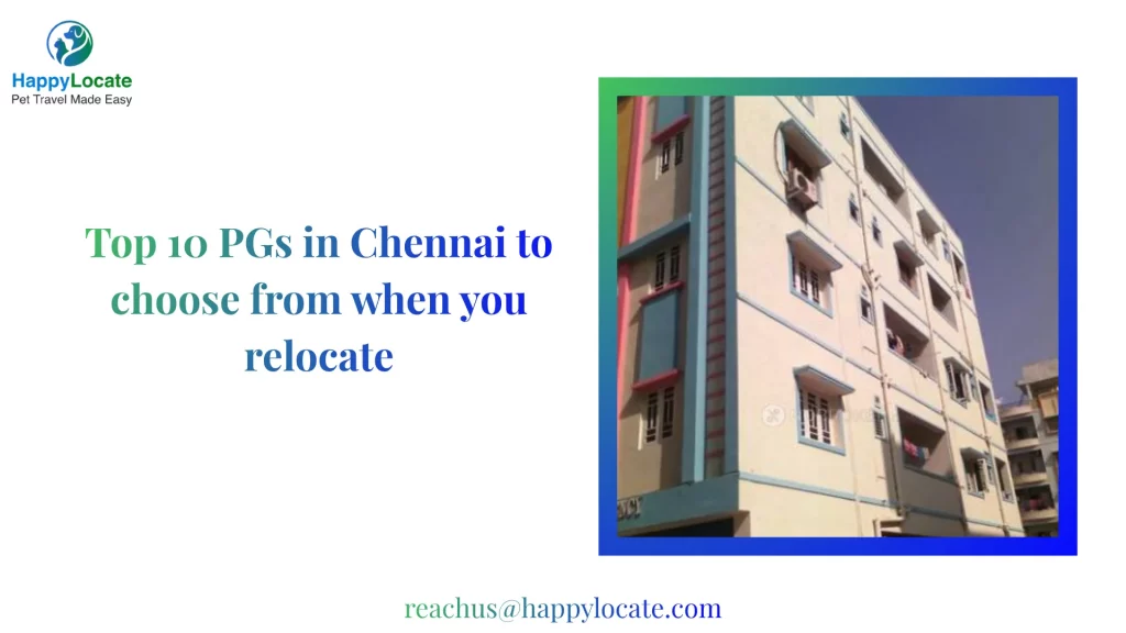 Top 10 PGs in Chennai to choose from when you relocate