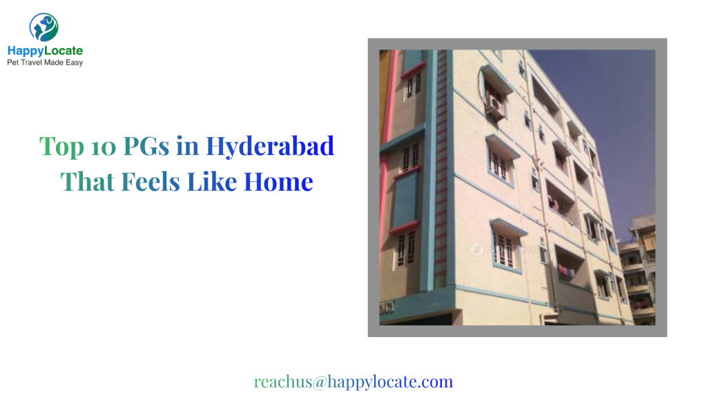 Top 10 PGs in Hyderabad That Feels Like Home