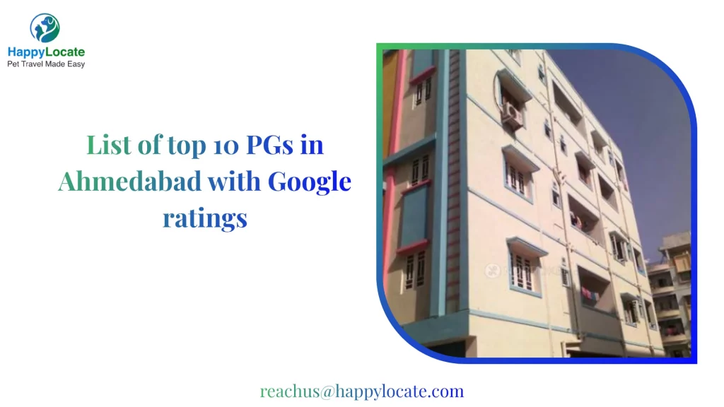List of top 10 PGs in Ahmedabad with Google ratings