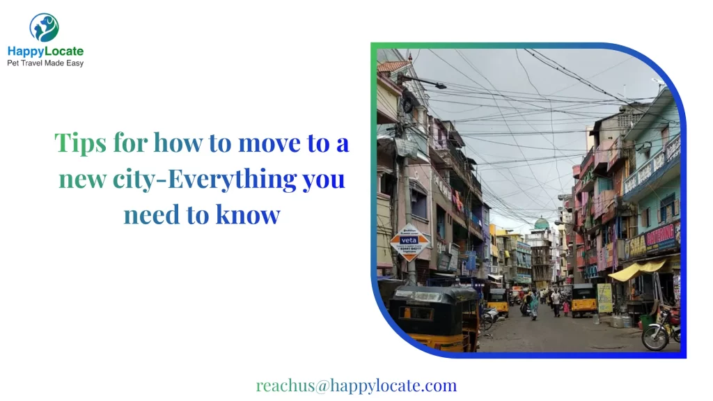 Tips for how to move to a new city-Everything you need to know