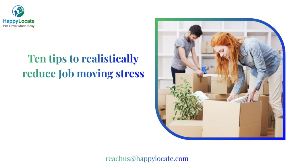 Ten tips to realistically reduce Job moving stress