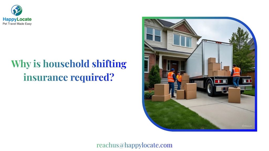 Why is household shifting insurance required?