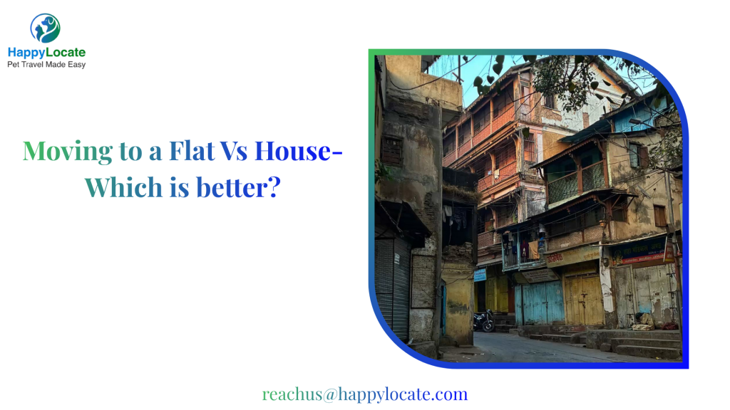 Moving to a Flat Vs House- Which is better?