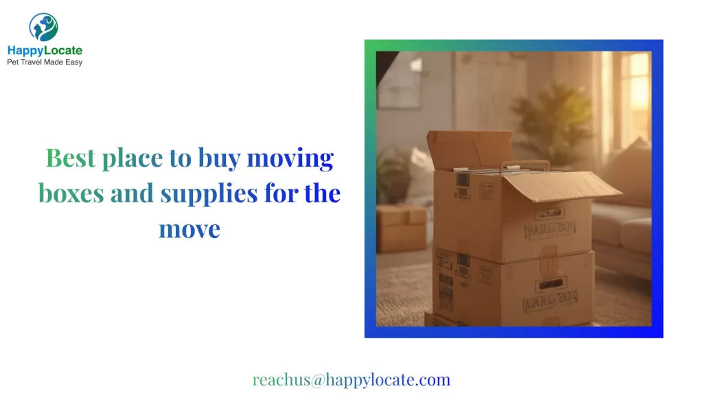 Best place to buy moving boxes and supplies for the move