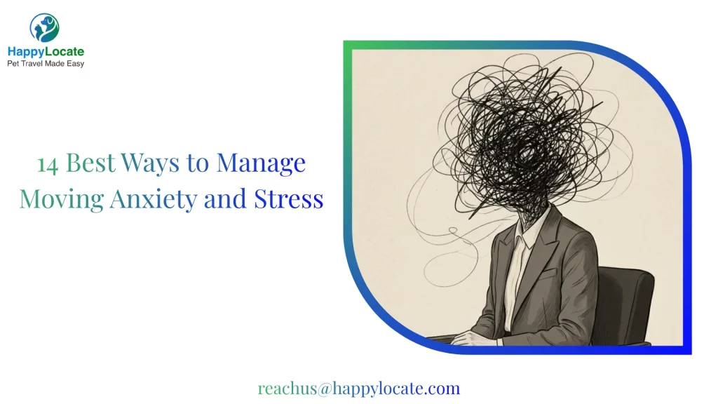 14 Best Ways to Manage Moving Anxiety and Stress