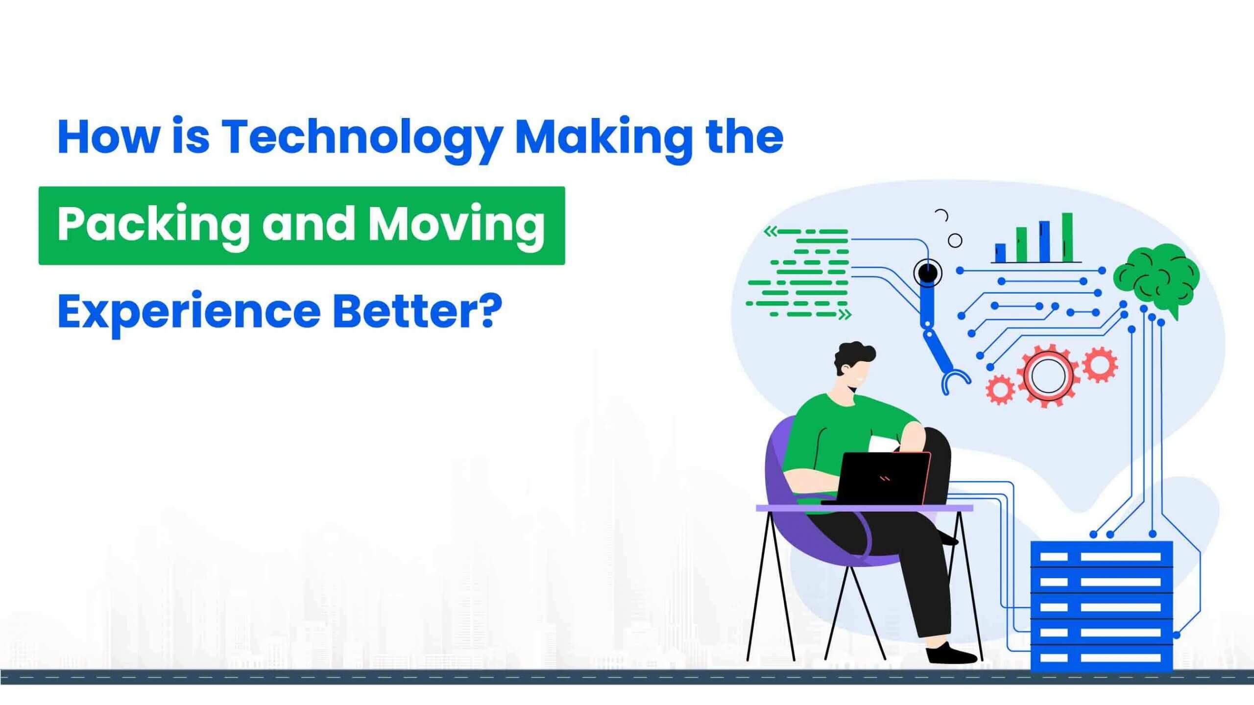 How is Technology Making the Packing and Moving Experience Better 02 scaled