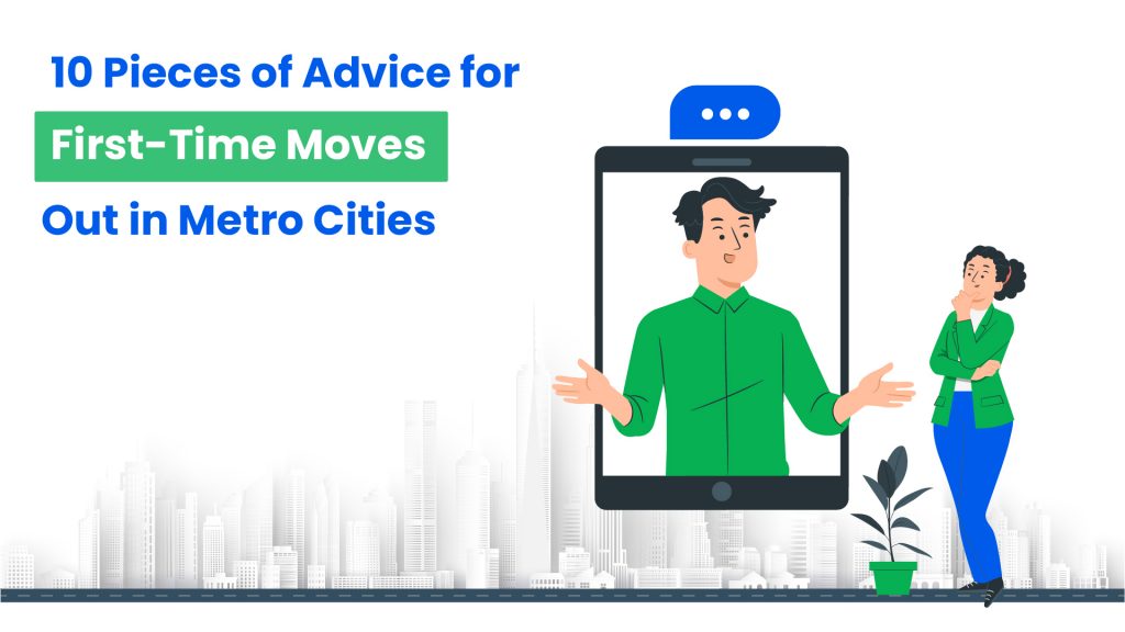 10 Pieces of Advice for First Time Moves Out in Metro Cities 01