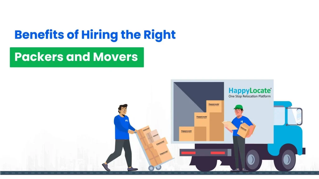 Benefits of Hiring the Right Packers and Movers