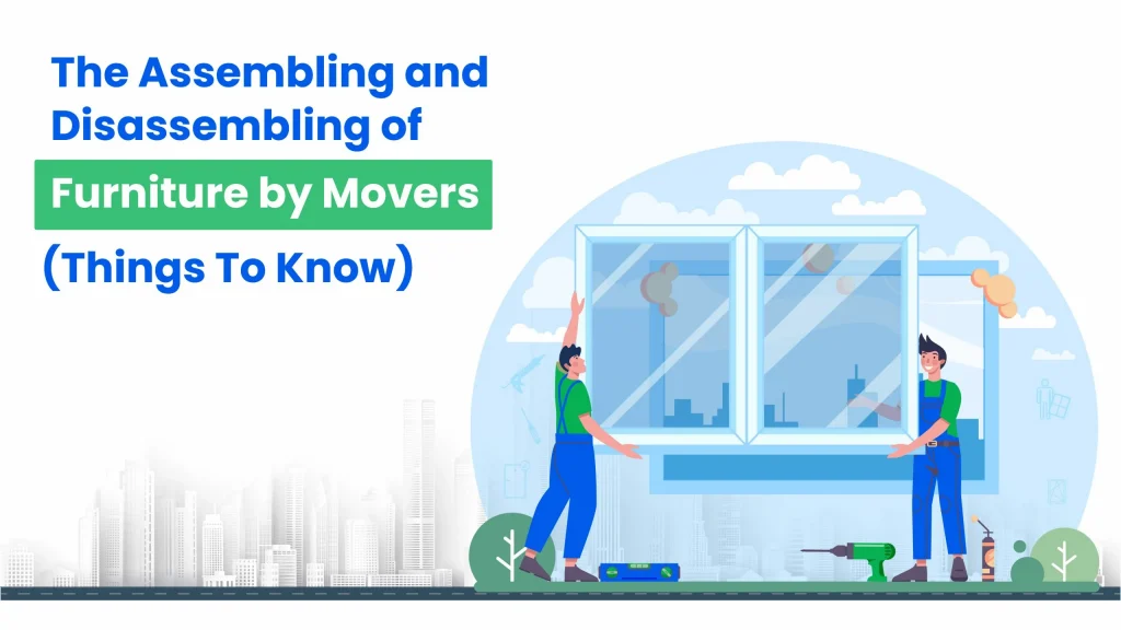 The Assembling and Disassembling of Furniture by Movers Things To Know 01