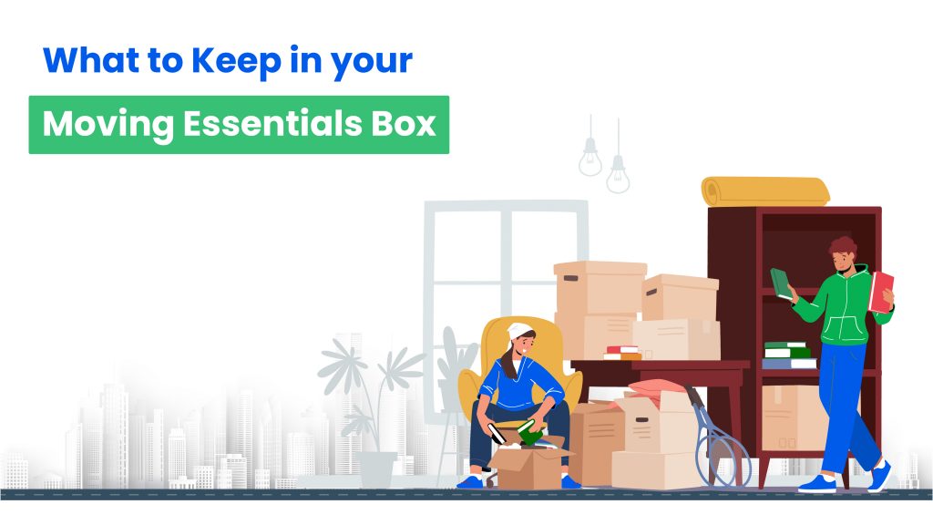 What to Keep in your Moving Essentials Box