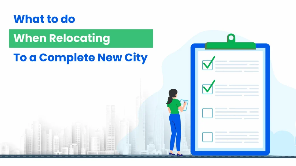 What to do when relocating to a complete new city