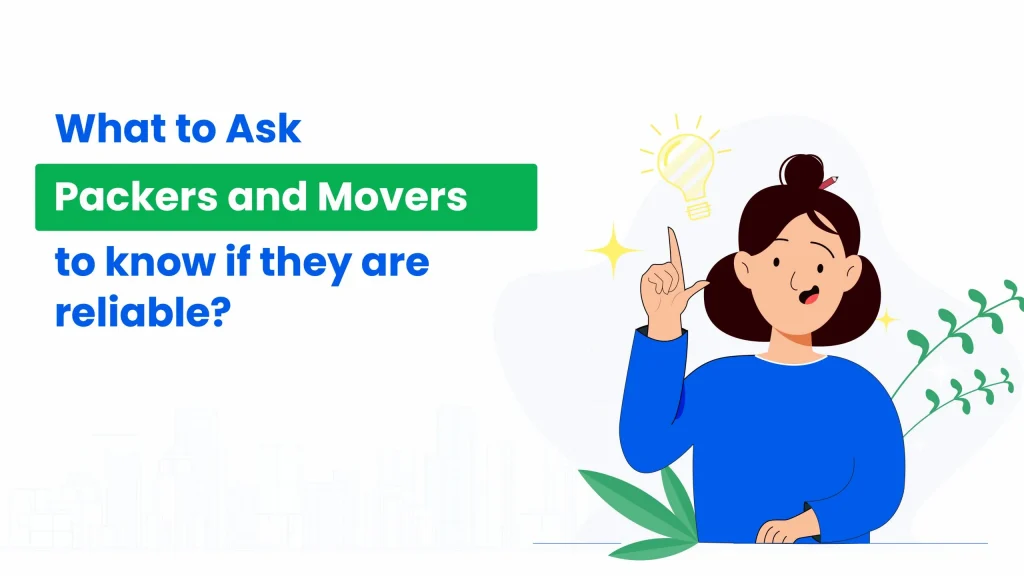 what to ask packers and movers to know if they are reliable