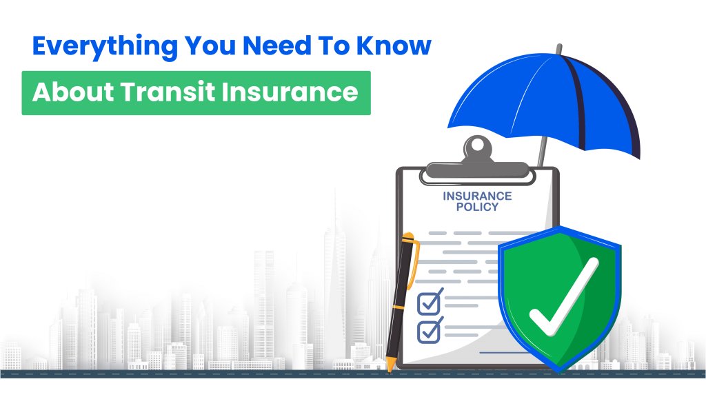 Everything You Need To Know About Transit Insurance