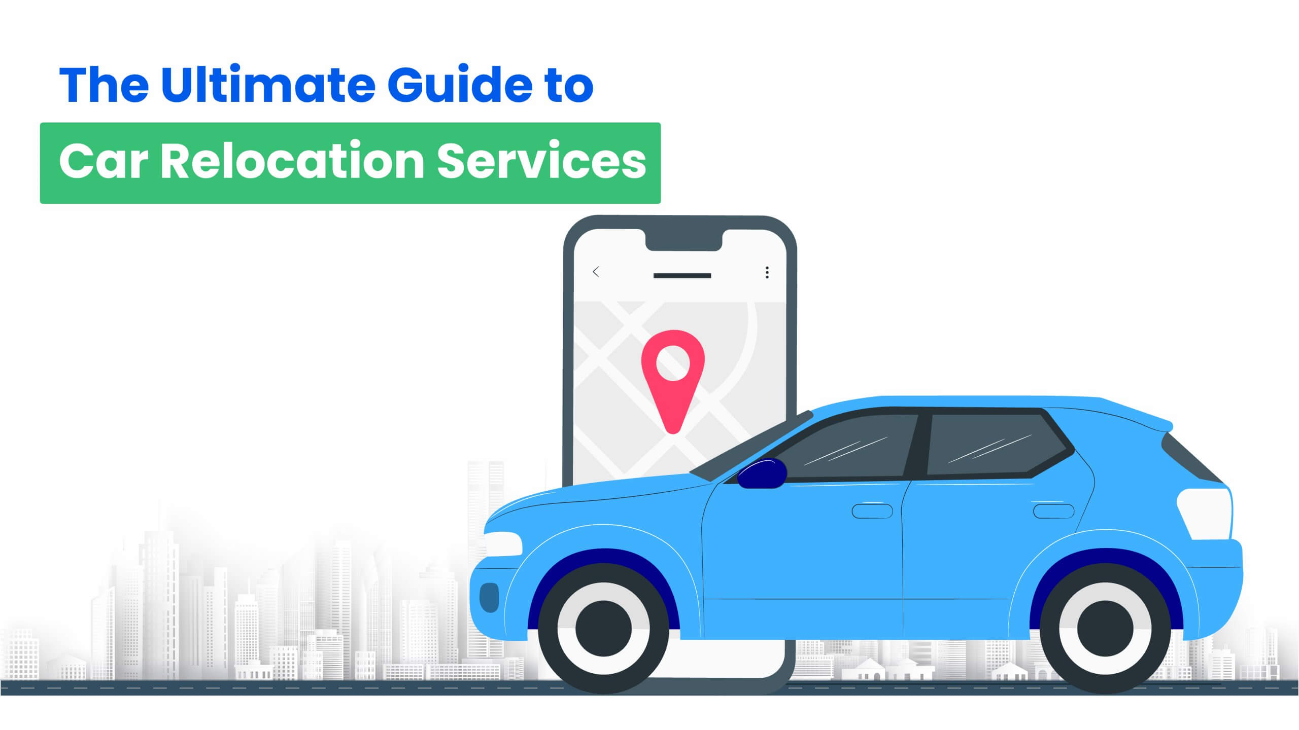The Ultimate Guide to Car Relocation Services