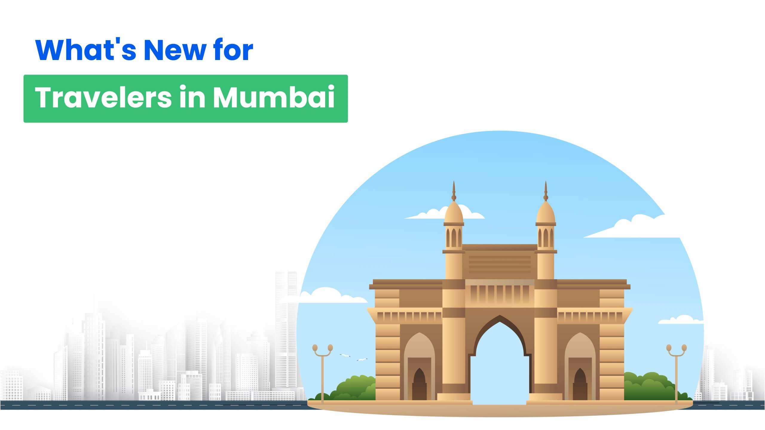 What's New For Travelers in Mumbai