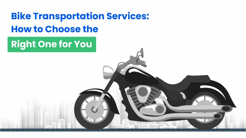 Bike Transportation Services: How to Find the Best One?