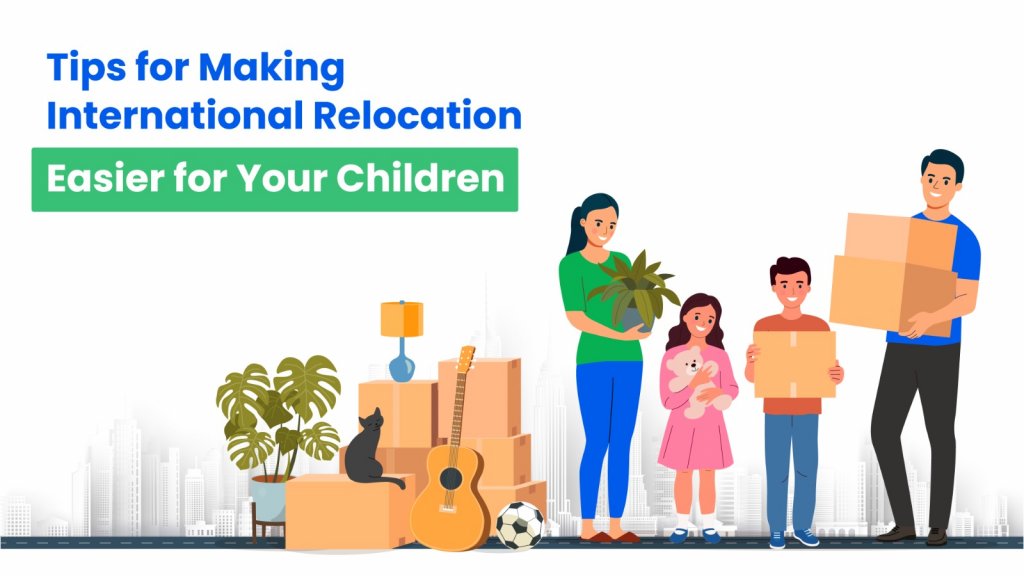 Tips for Making International Relocation Easier for Your Children